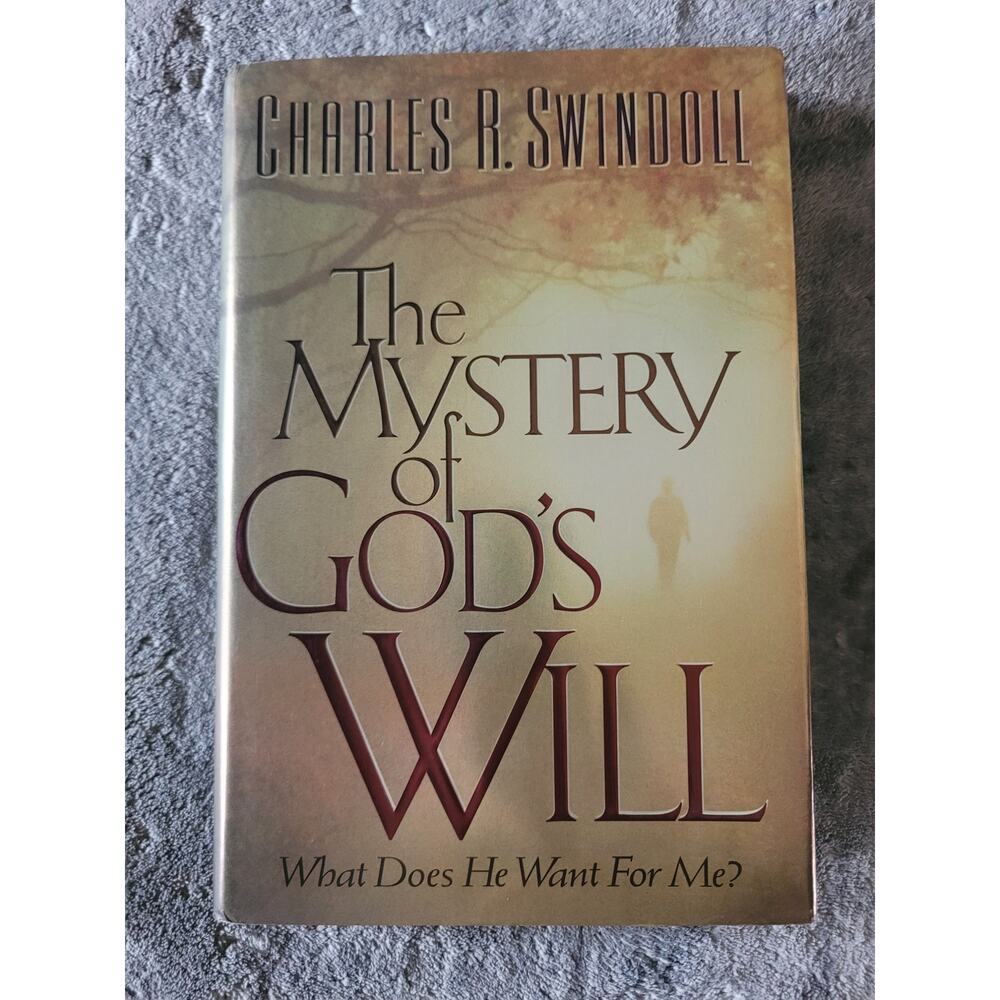 The Mystery of God's Will What‎ does He Want For Me? Hardback